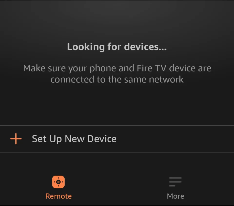 You should see the Fire TV App saying Looking for devices… Fire TV app will now look for Fire TV devices in the same network