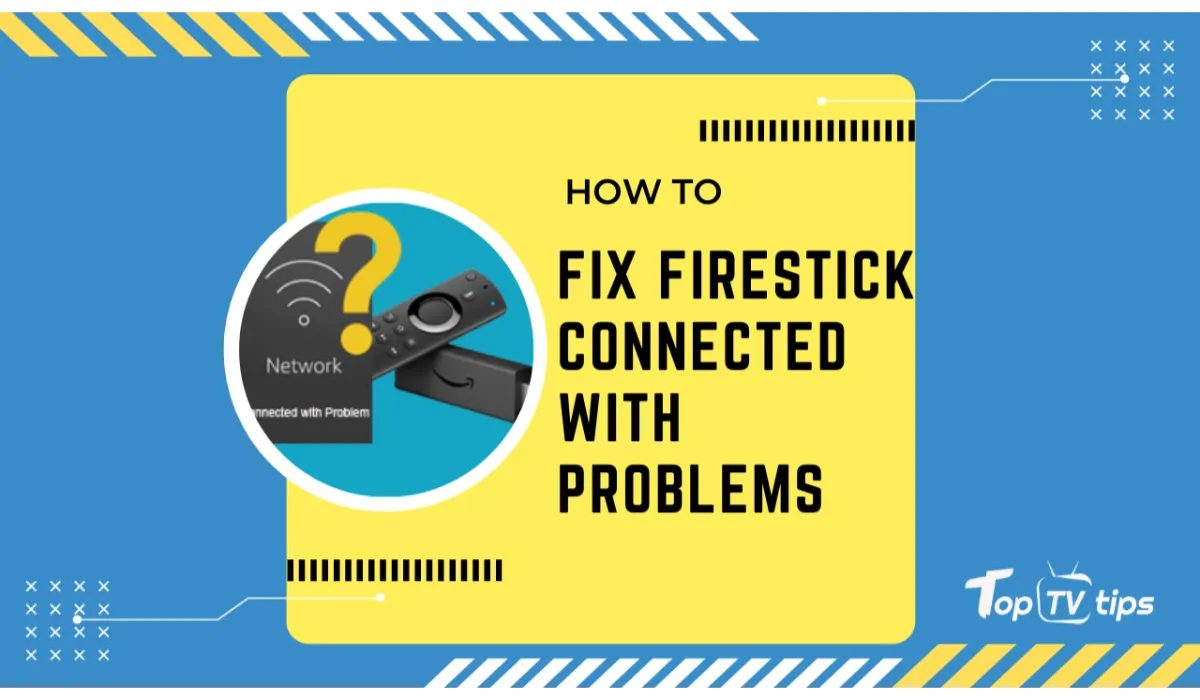 fix FireStick Connected with Problems